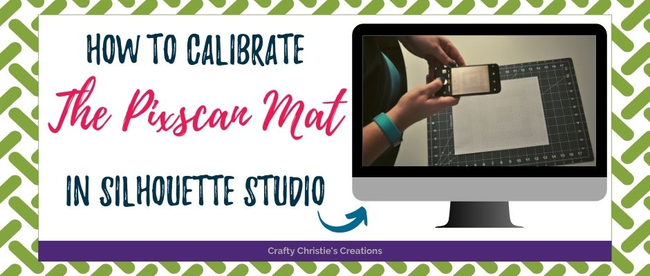 How to calibrate the pixscan mat in Silhouette Studio