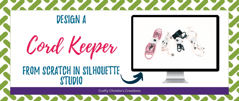How to design a cord keeper from scratch in Silhouette studio