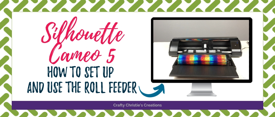 How to use the Roll Feeder on the Silhouette Cameo 5